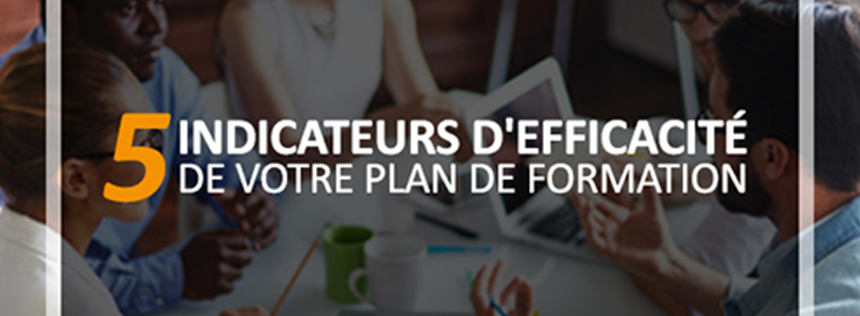 5 indicateurs d'efficacité de votre plan de formation